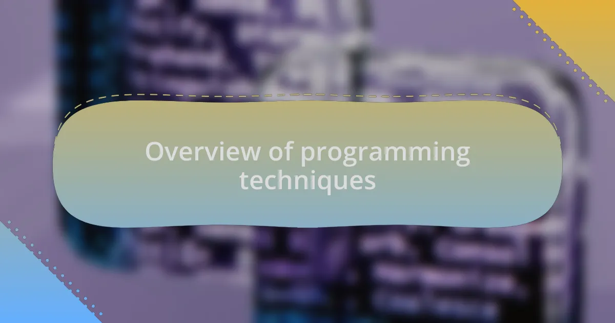 Overview of programming techniques