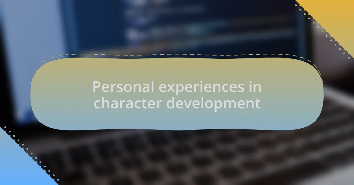 Personal experiences in character development