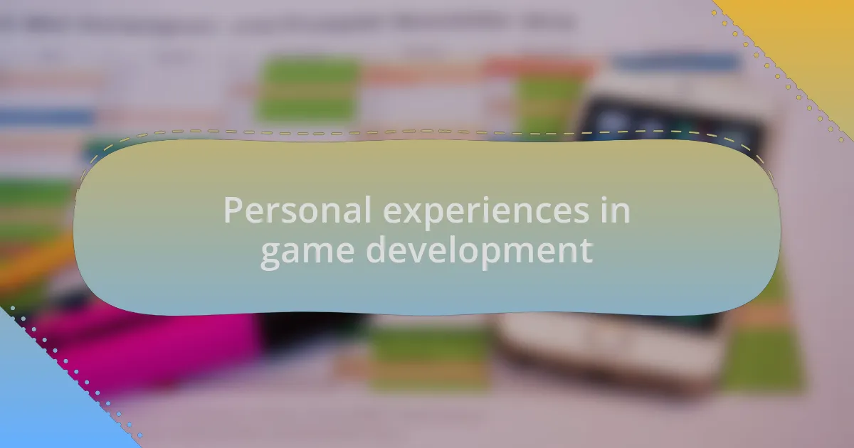 Personal experiences in game development