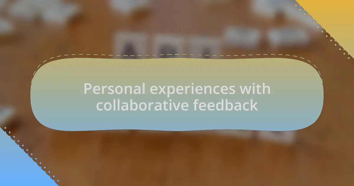 Personal experiences with collaborative feedback