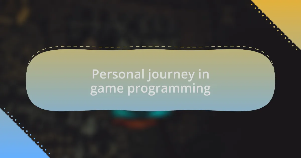 Personal journey in game programming