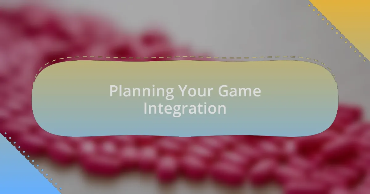 Planning Your Game Integration