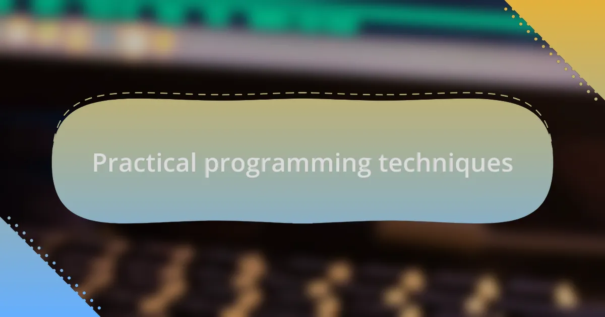 Practical programming techniques