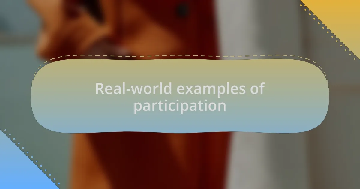 Real-world examples of participation