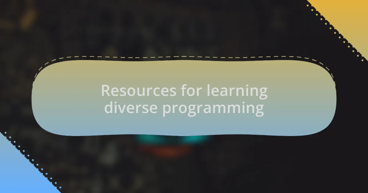 Resources for learning diverse programming