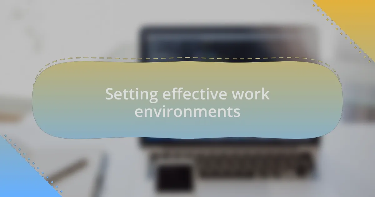 Setting effective work environments