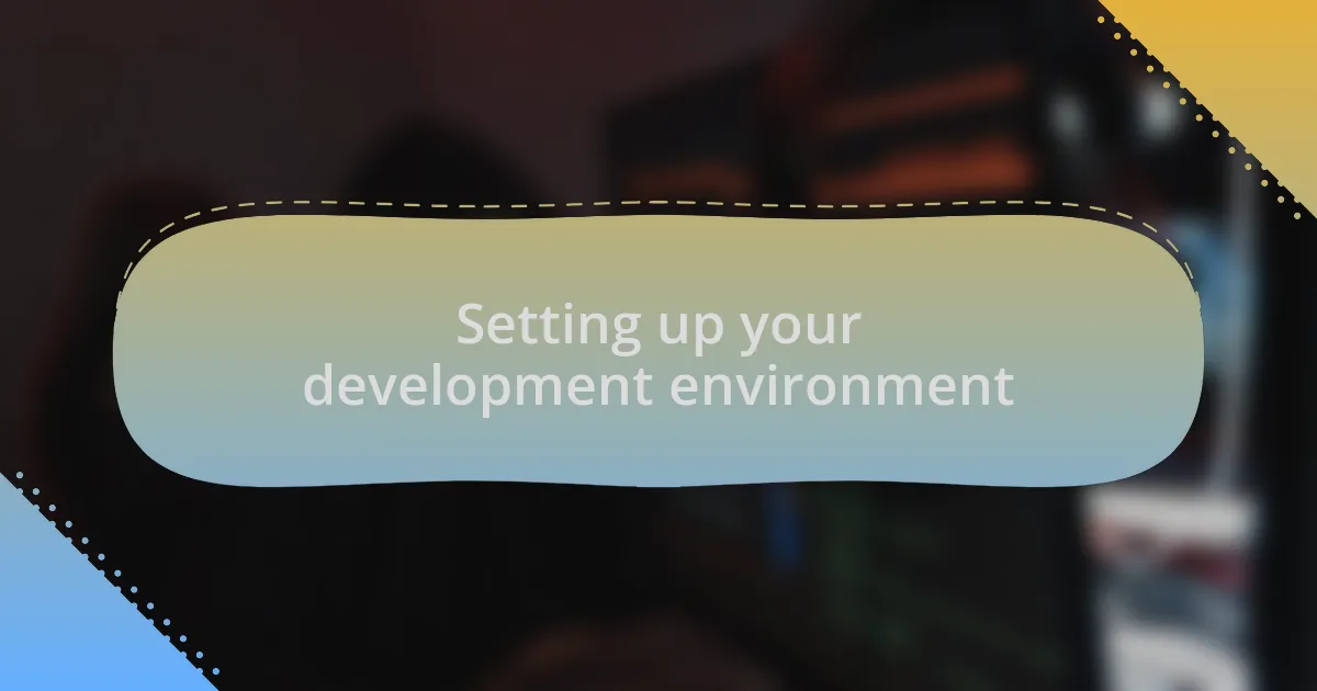 Setting up your development environment