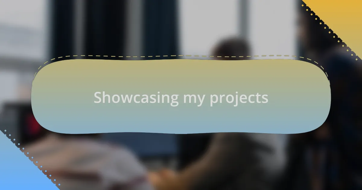 Showcasing my projects