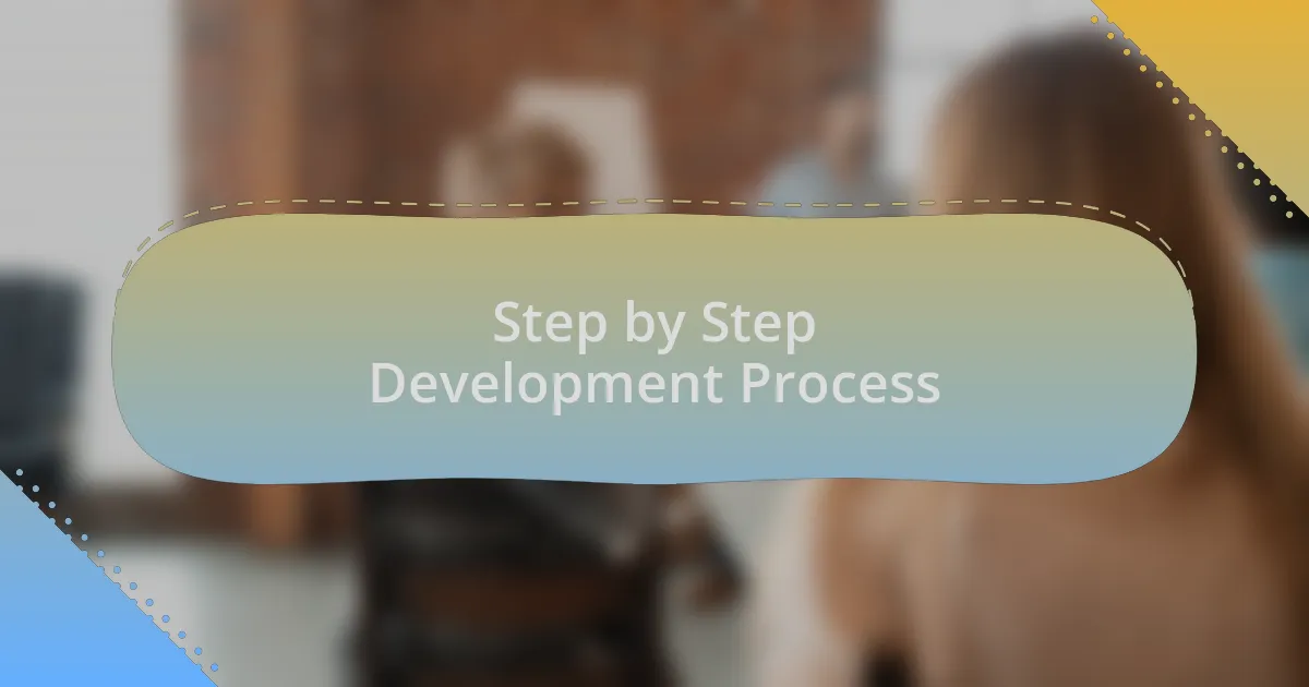 Step by Step Development Process