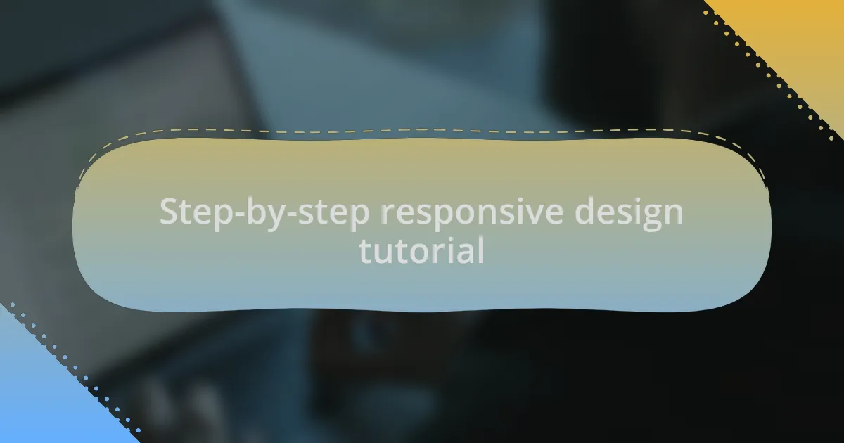 Step-by-step responsive design tutorial