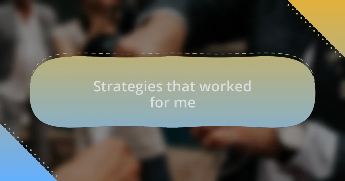 Strategies that worked for me