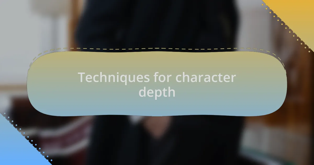 Techniques for character depth