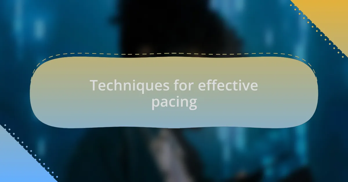 Techniques for effective pacing