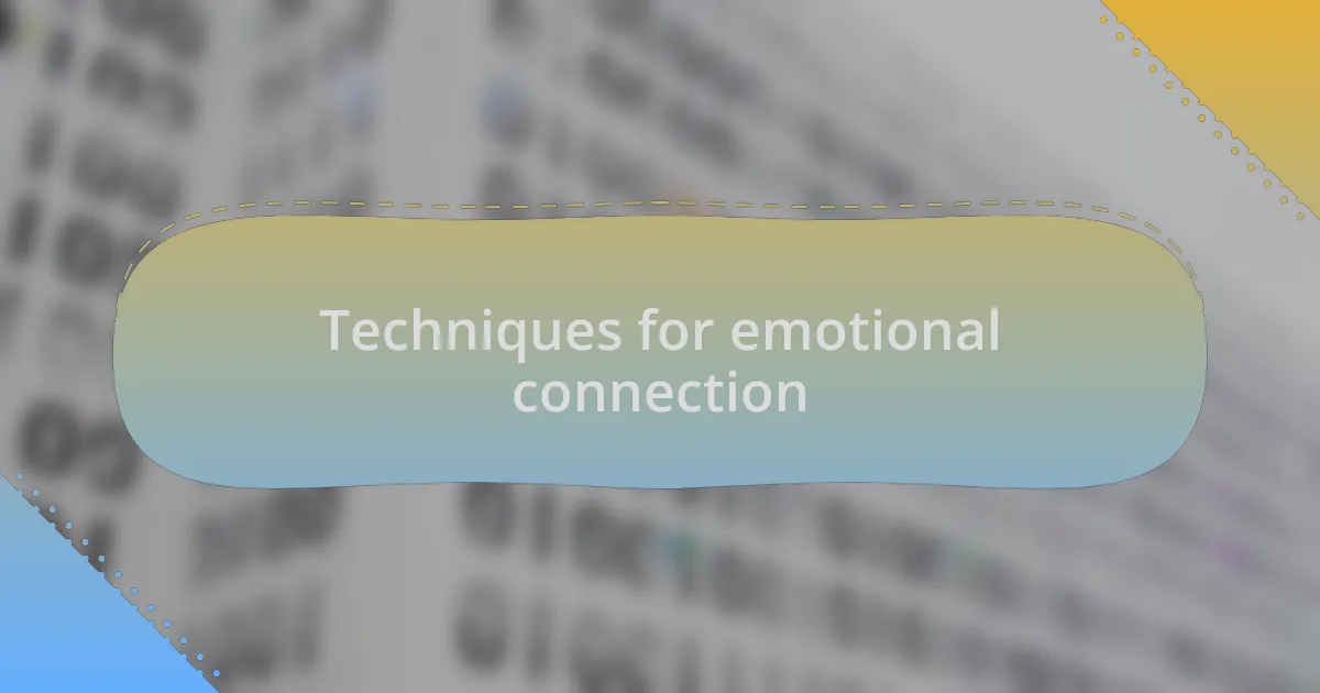 Techniques for emotional connection
