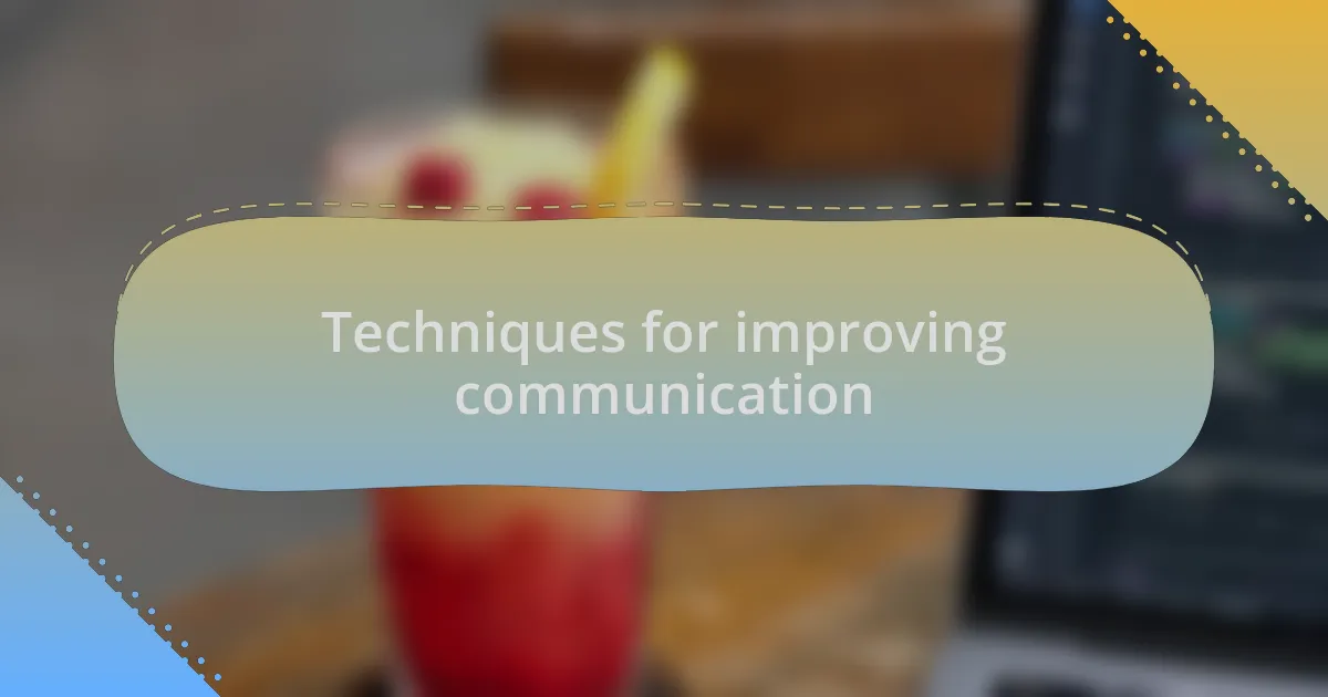 Techniques for improving communication