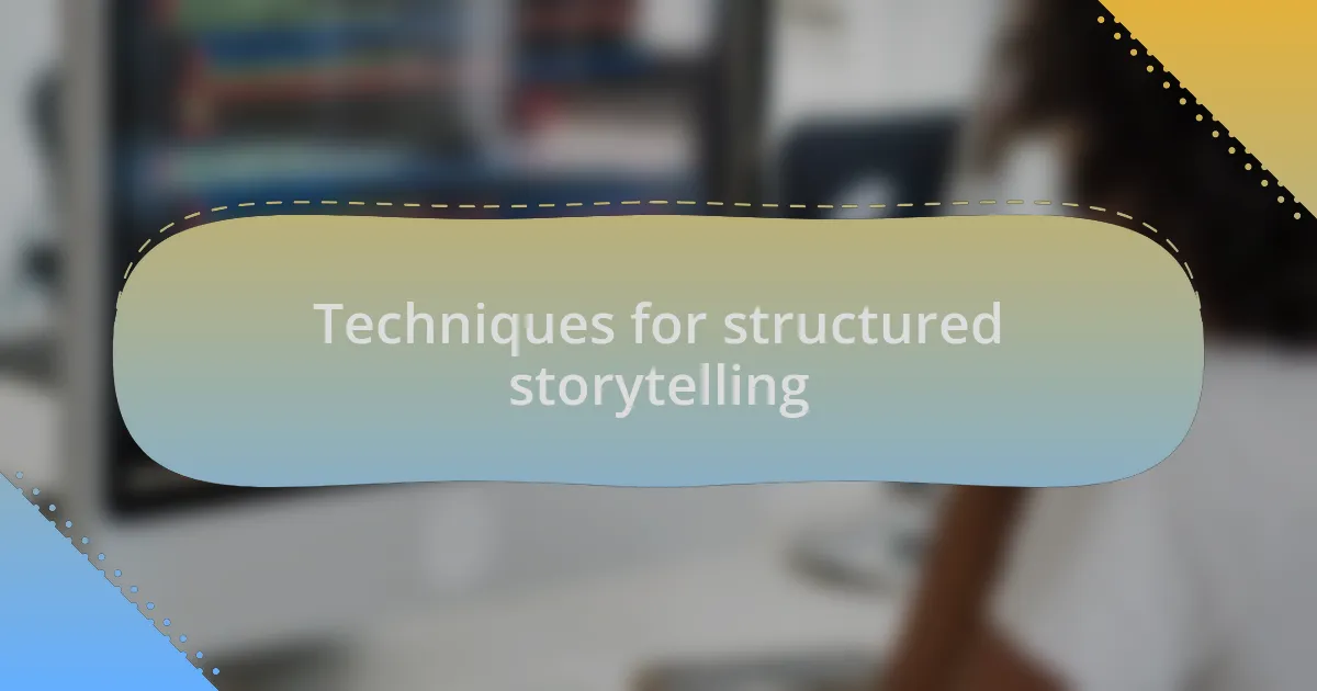 Techniques for structured storytelling