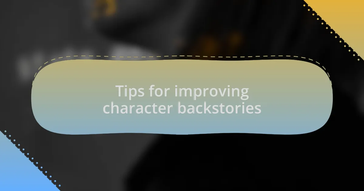 Tips for improving character backstories