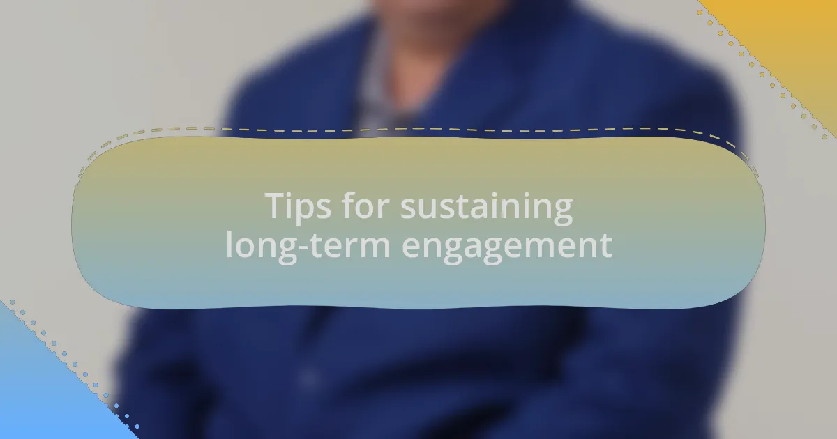 Tips for sustaining long-term engagement