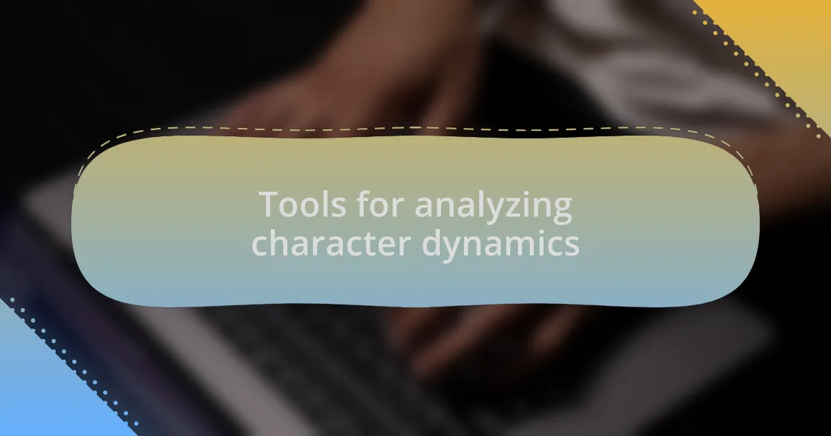Tools for analyzing character dynamics