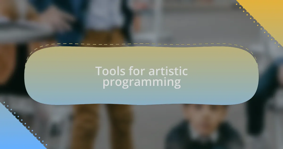 Tools for artistic programming