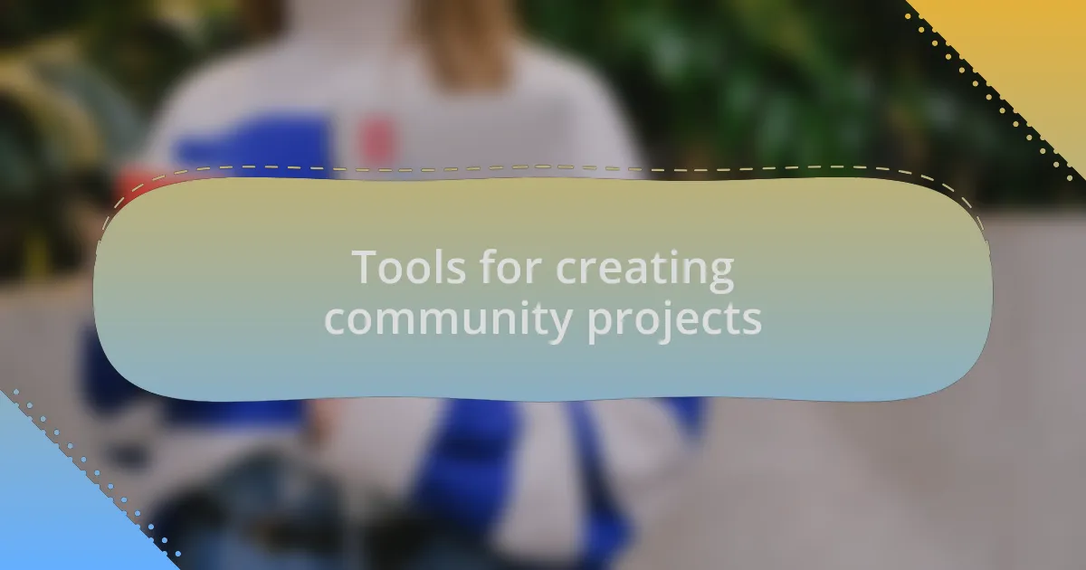 Tools for creating community projects