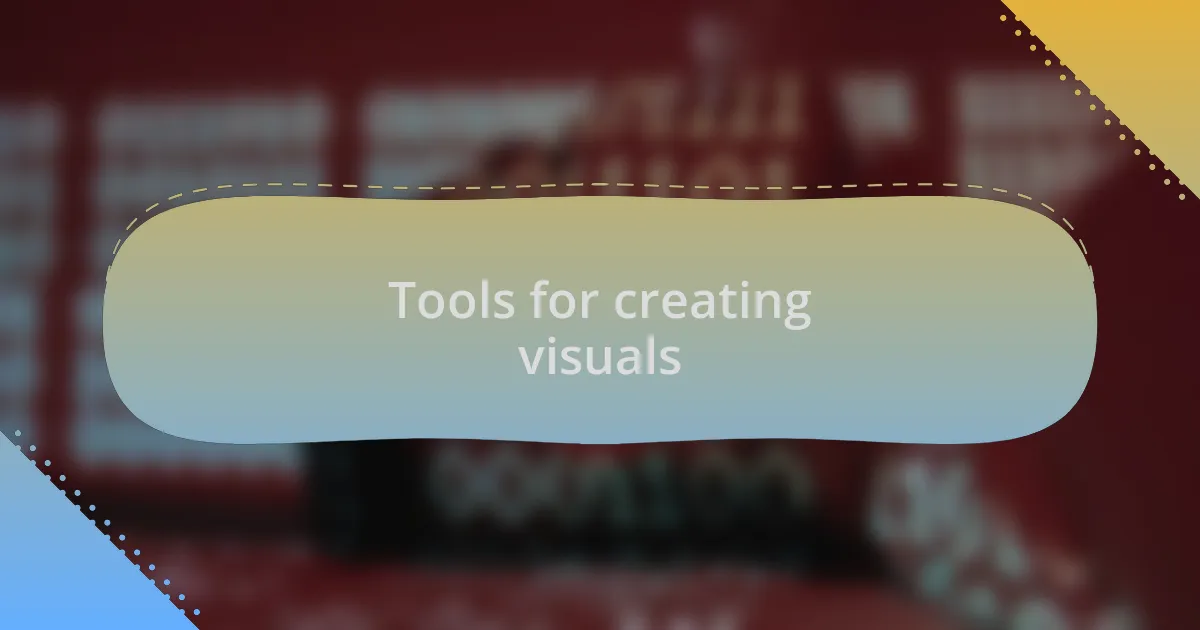 Tools for creating visuals