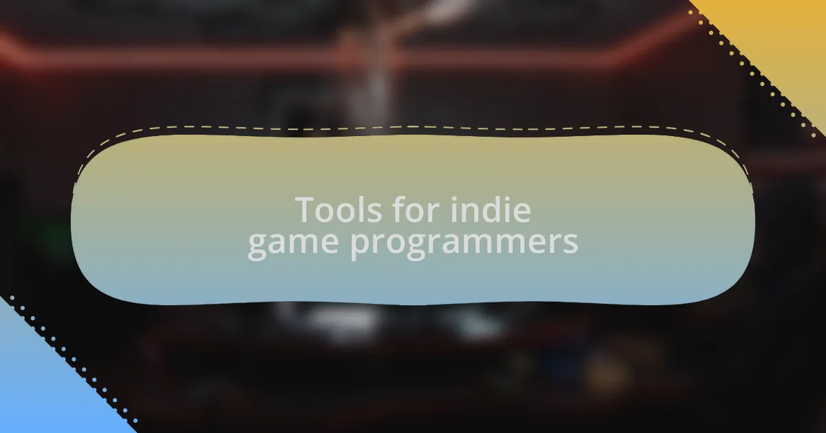 Tools for indie game programmers