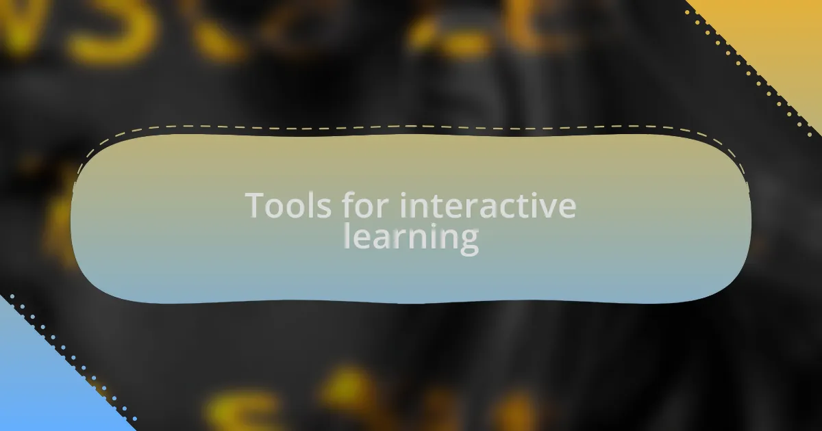 Tools for interactive learning