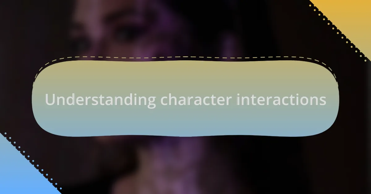 Understanding character interactions