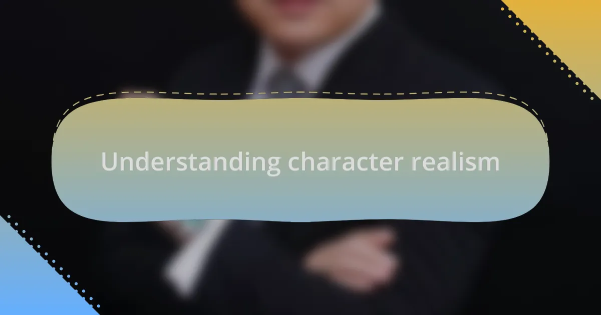 Understanding character realism
