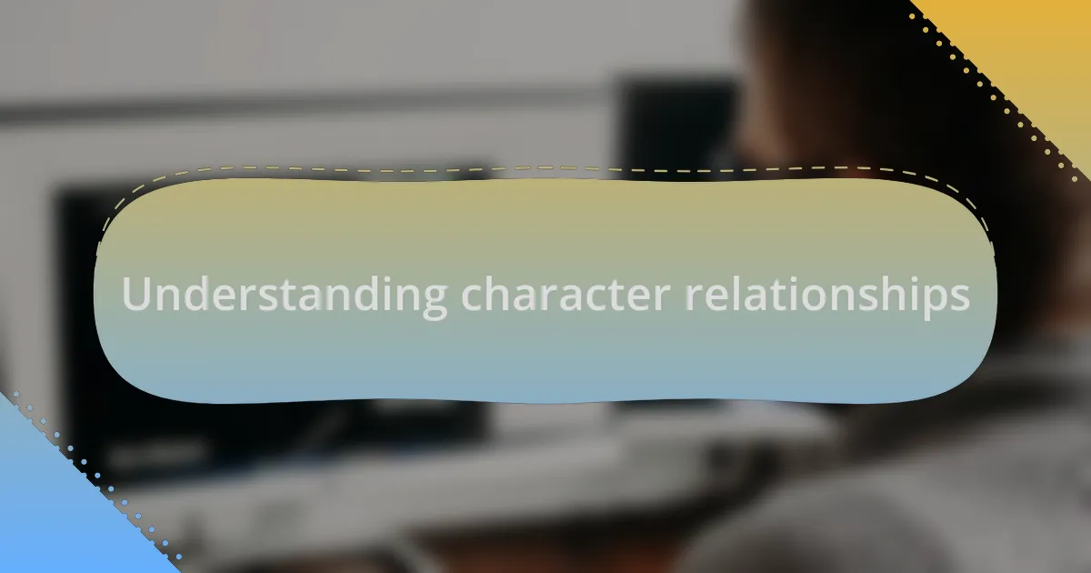 Understanding character relationships