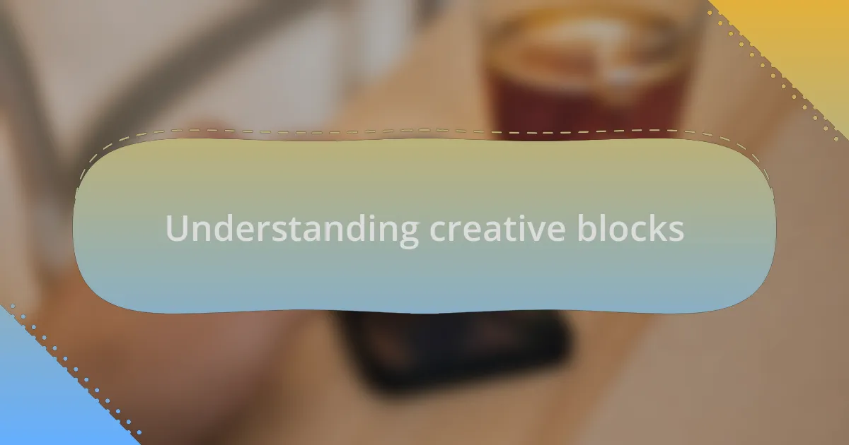 Understanding creative blocks