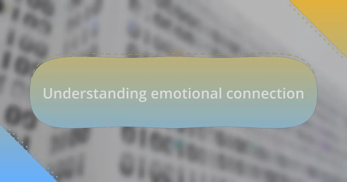 Understanding emotional connection