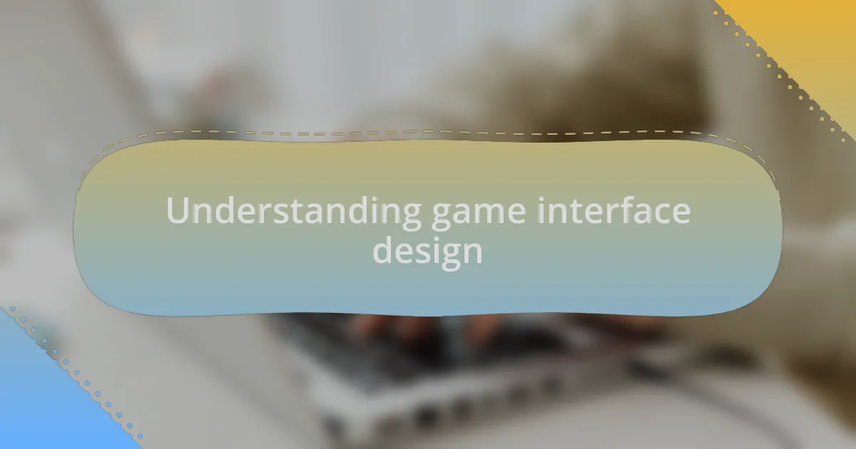 Understanding game interface design