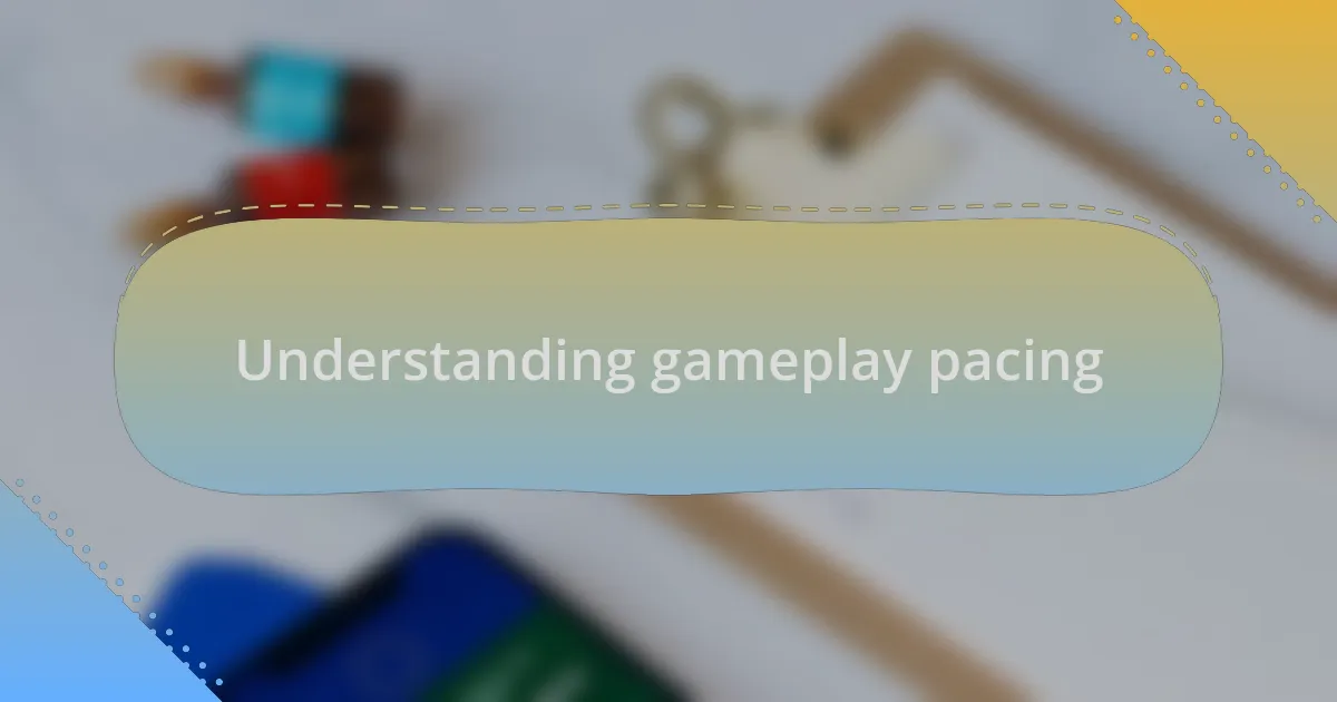 Understanding gameplay pacing