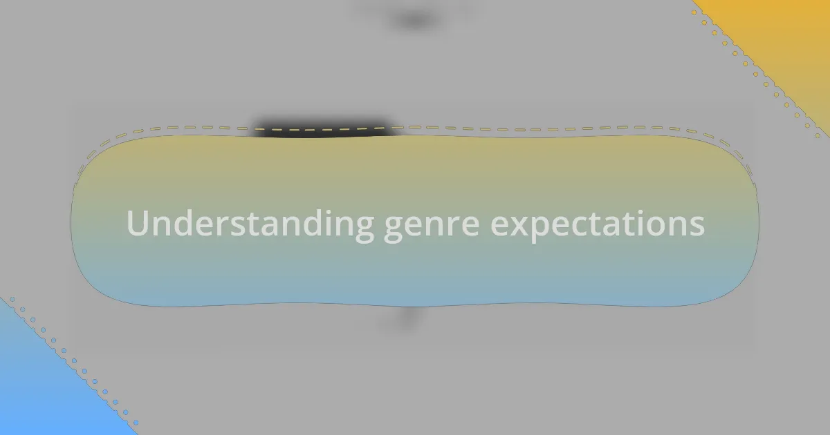 Understanding genre expectations