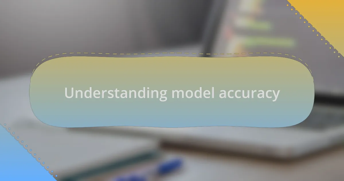 Understanding model accuracy