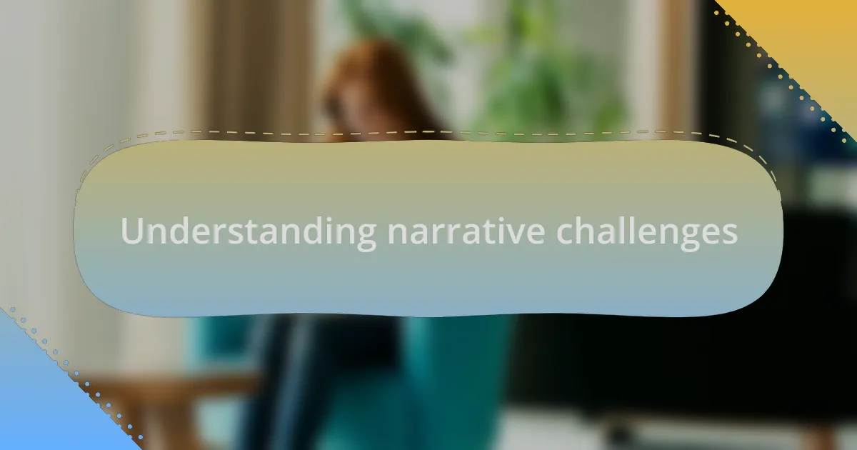 Understanding narrative challenges
