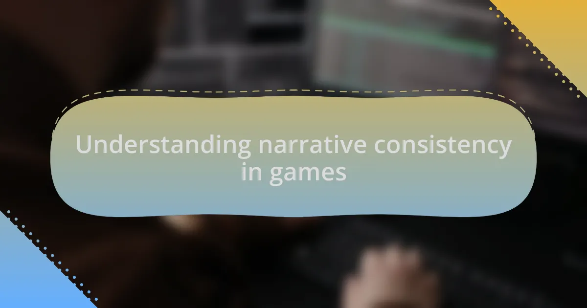 Understanding narrative consistency in games