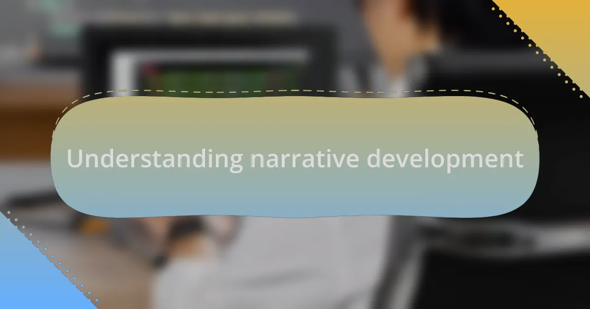 Understanding narrative development