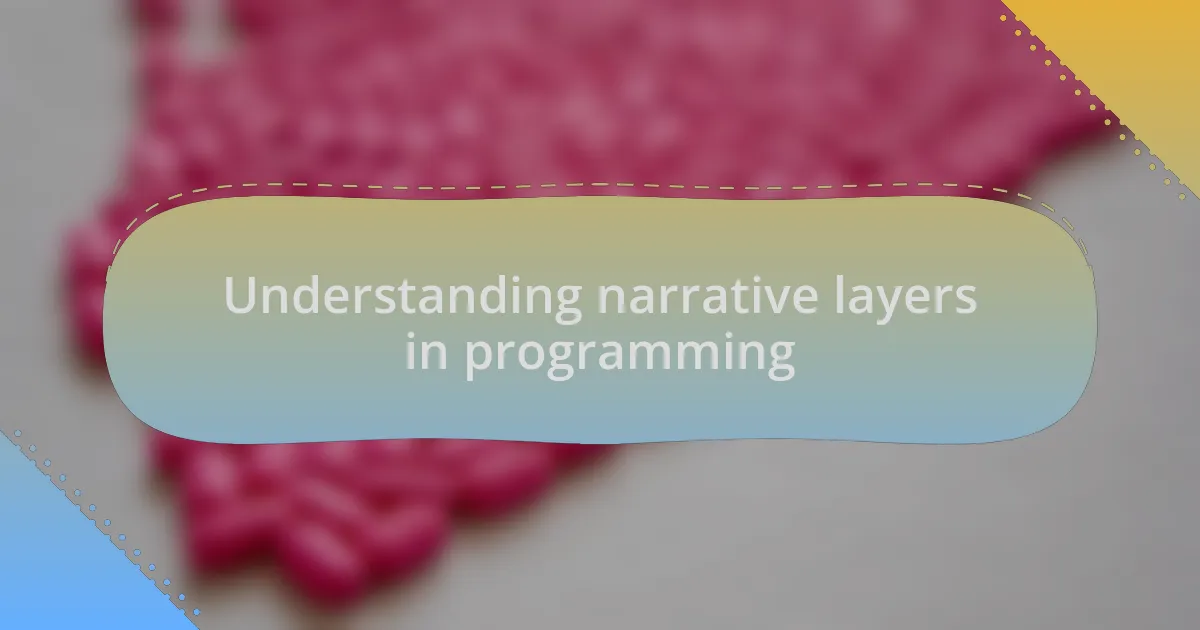 Understanding narrative layers in programming
