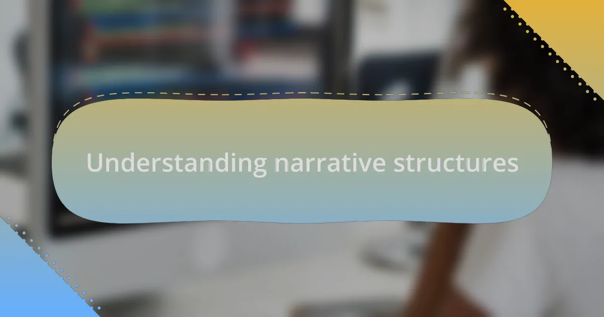 Understanding narrative structures