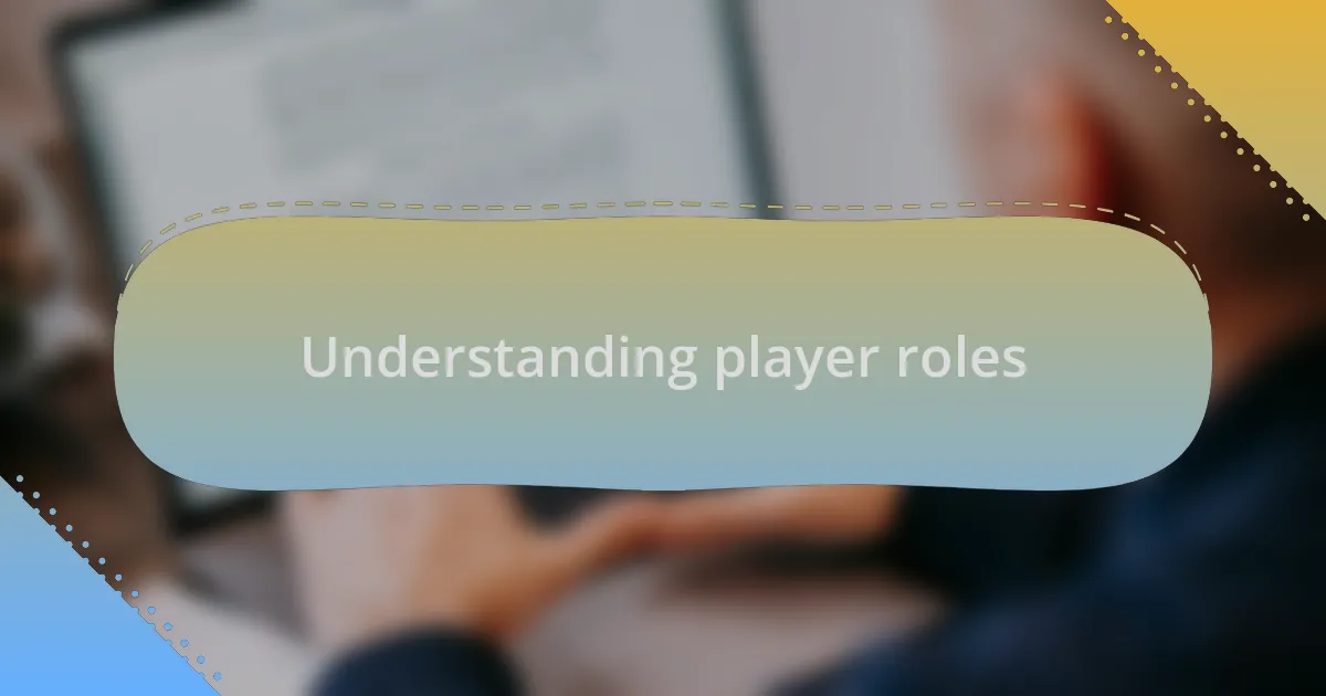 Understanding player roles