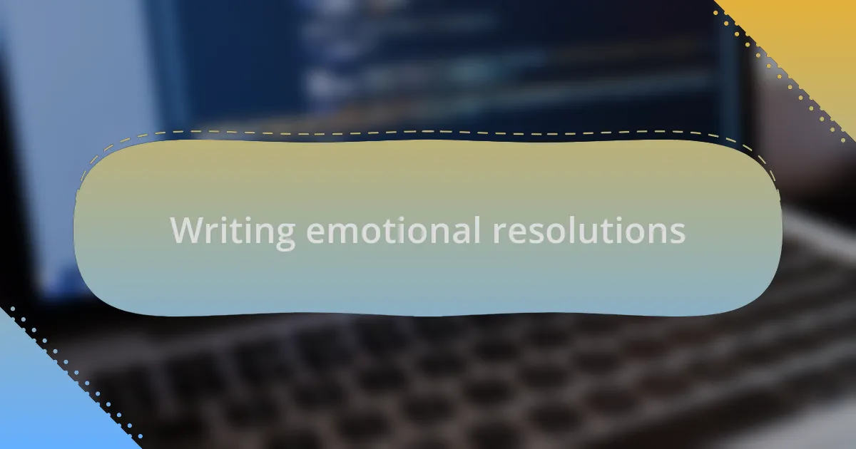 Writing emotional resolutions